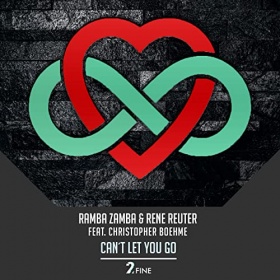 RAMBA ZAMBA & RENE REUTER FEAT. CHRISTOPHER BOEHME - CAN'T LET YOU GO